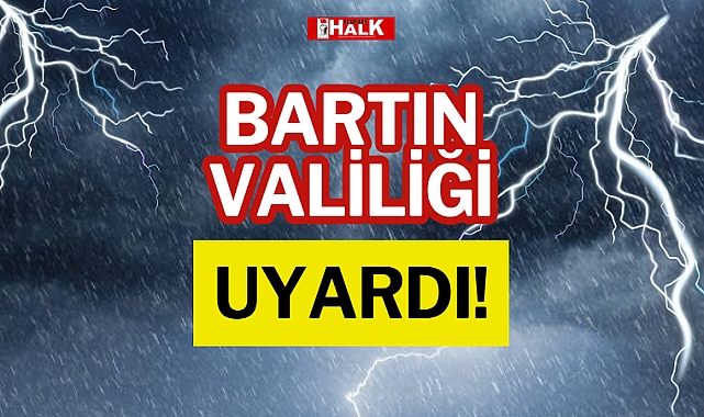 BARTIN VALİLİĞİ UYARDI!