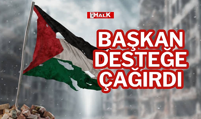 BAŞKAN DESTEĞE ÇAĞIRDI