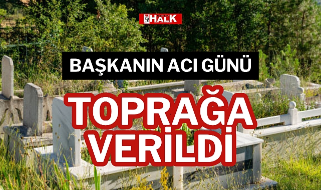 BAŞKANIN ACI GÜNÜ