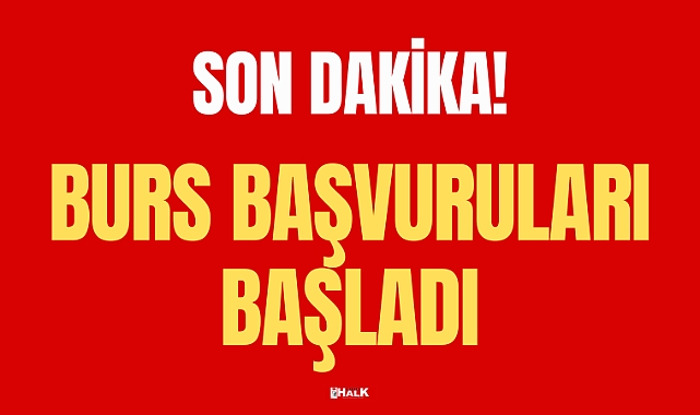 BURS BAŞVURULARI BAŞLADI
