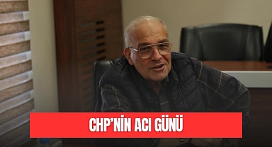 CHP'NİN ACI GÜNÜ