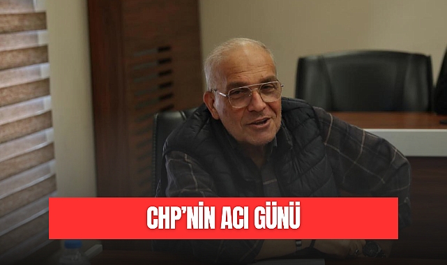 CHP'NİN ACI GÜNÜ