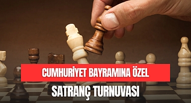CUMHURİYET BAYRAMINA ÖZEL SATRANÇ TURNUVASI