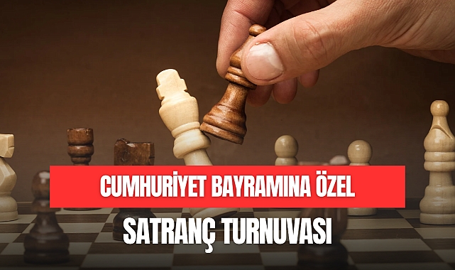 CUMHURİYET BAYRAMINA ÖZEL SATRANÇ TURNUVASI