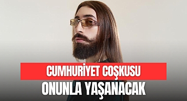 CUMHURİYET COŞKUSU ONUNLA YAŞANACAK