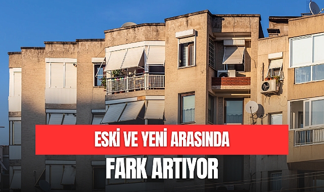 ESKİ VE YENİ ARASINDA FARK ARTIYOR