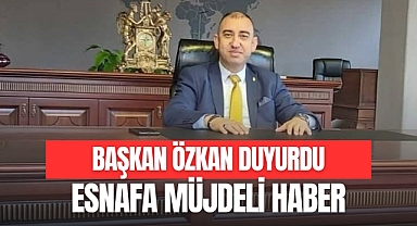 Esnafa Müjdeli Haber