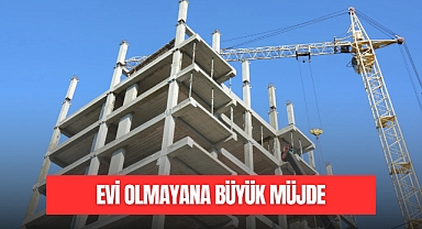 EVİ OLMAYANA BÜYÜK MÜJDE