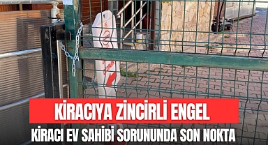 KİRACIYA ZİNCİRLİ ENGEL