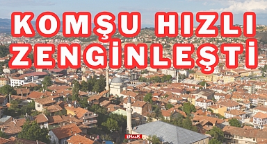 Komşu Hızlı Zenginleşti