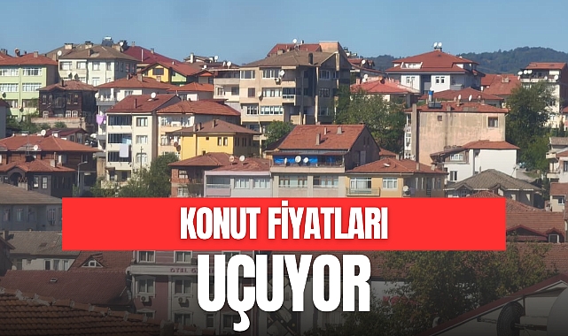 KONUT FİYATLARI UÇUYOR
