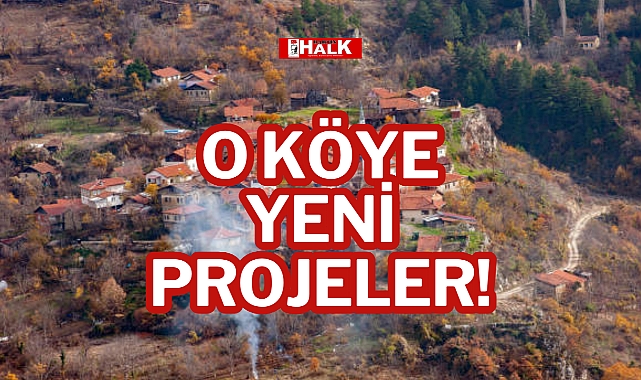 O KÖYE YENİ PROJELER!