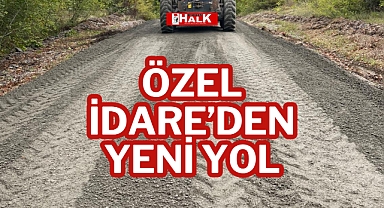 ÖZEL İDARE'DEN YENİ YOL