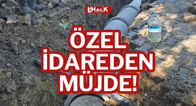ÖZEL İDAREDEN MÜJDE!