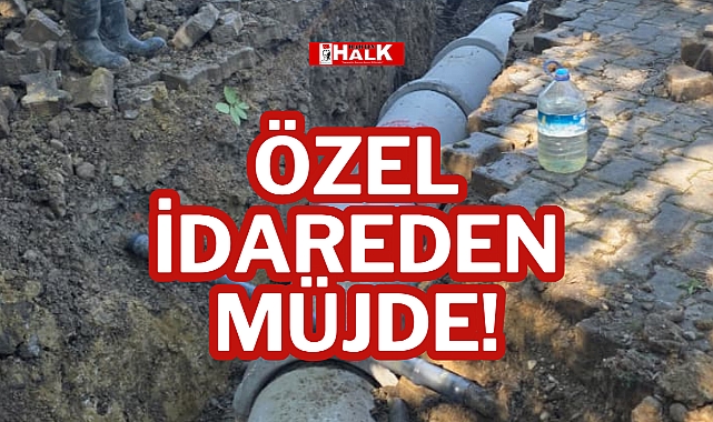 ÖZEL İDAREDEN MÜJDE!