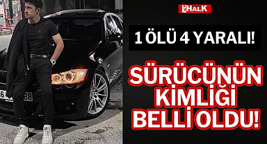 SÜRÜCÜNÜN KİMLİĞİ BELLİ OLDU!