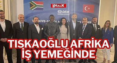 TISKAOĞLU AFRİKA İŞ YEMEĞİNDE