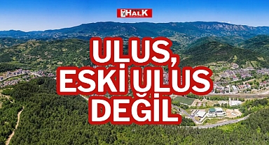 ULUS ESKİ ULUS DEĞİL