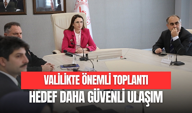 VALİLİKTE ÖNEMLİ TOPLANTI