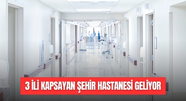 Yeni Şehir Hastanesi Geliyor