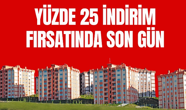 YÜZDE 25 İNDİRİM FIRSATINDA SON GÜN