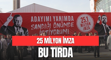 25 Milyon İmza Bu Tırda