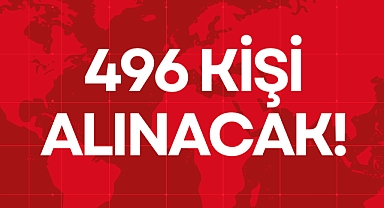 496 KİŞİ ALINACAK!