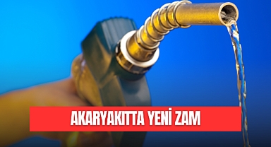 AKARYAKITTA YENİ ZAM