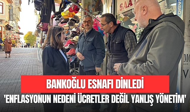 Bankoğlu Esnafı Dinledi