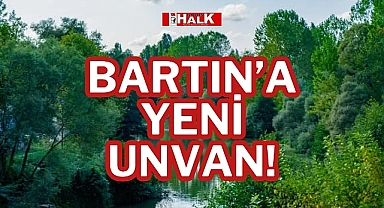 BARTIN'A YENİ UNVAN!
