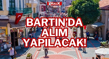 BARTIN’DA ALIM YAPILACAK!