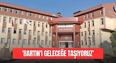 “Bartın’ı Geleceğe Taşıyoruz”