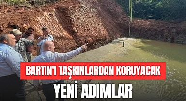 Bartın'ı Taşkınlardan Koruyacak Yeni Adımlar
