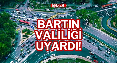 BARTIN VALİLİĞİ UYARDI!