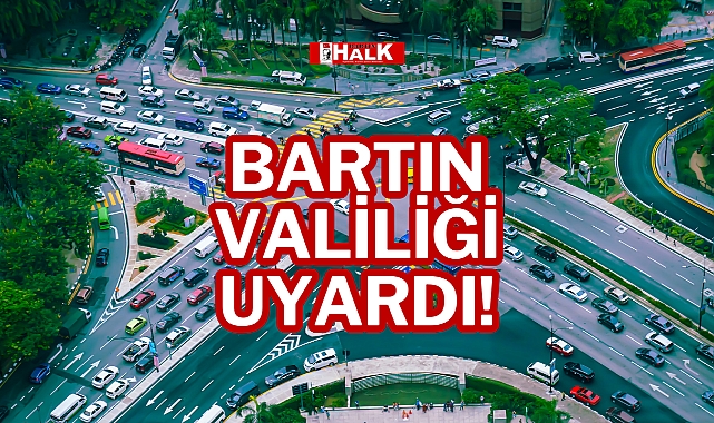 BARTIN VALİLİĞİ UYARDI!