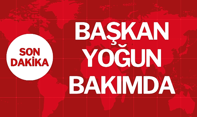 BAŞKAN YOĞUN BAKIMDA