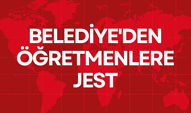 Belediye'den Öğretmenlere Jest