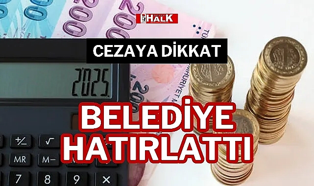 BELEDİYE HATIRLATTI!