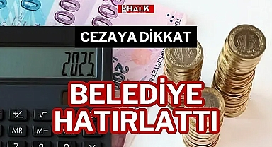 BELEDİYE HATIRLATTI!