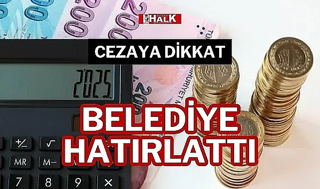 BELEDİYE HATIRLATTI!
