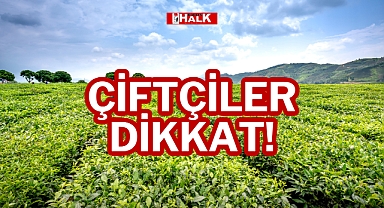 ÇİFTÇİLER DİKKAT!