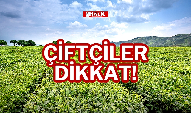 ÇİFTÇİLER DİKKAT!