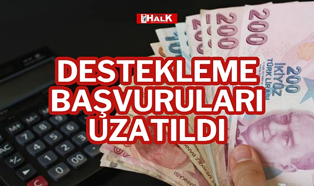Destekleme Başvuruları Uzatıldı