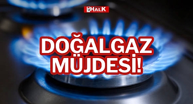 Doğalgaz Müjdesi!