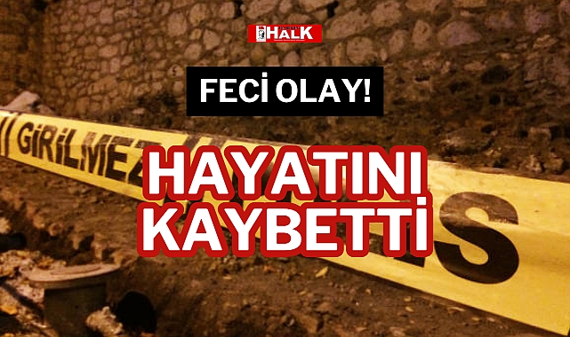 FECİ OLAY!