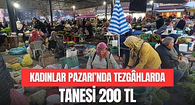 KADINLAR PAZARI’NDA TEZGÂHLARDA