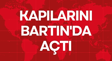 KAPILARINI BARTIN'DA AÇTI
