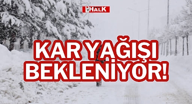 KAR YAĞIŞI BEKLENİYOR!
