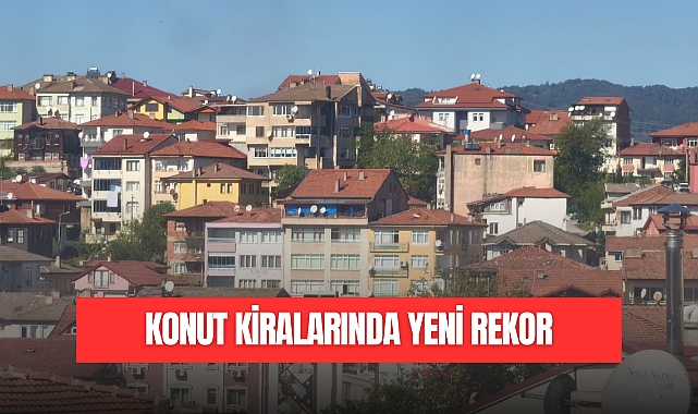KONUT KİRALARINDA YENİ REKOR