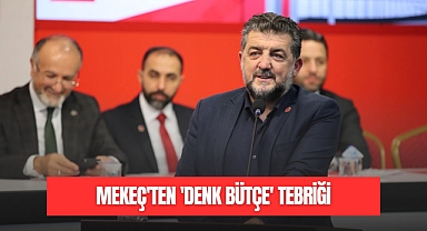 MEKEÇ'TEN 'DENK BÜTÇE' TEBRİĞİ